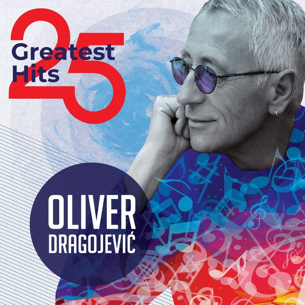 Oliver Dragojević - 25 najvećih hitova