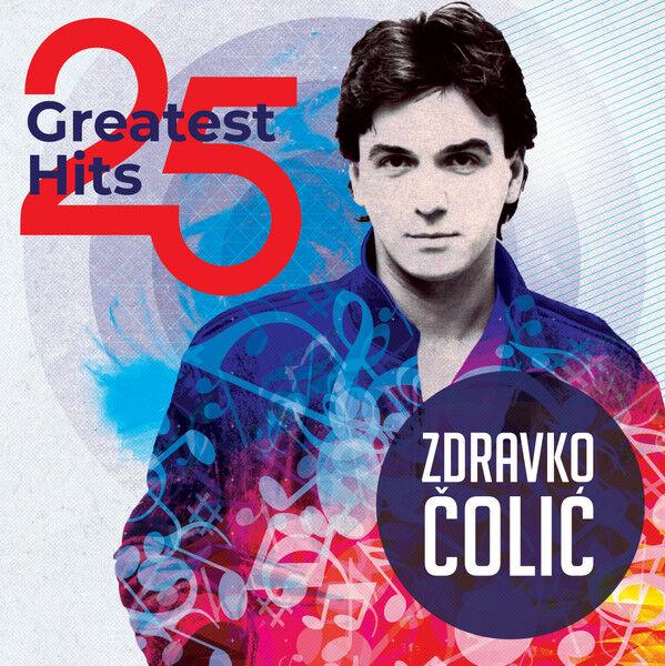 Zdravko Čolić - 25 najvećih hitova